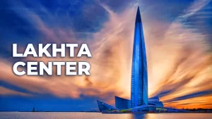 El Rascacielos con forma de Barco más alto de Europa Lakhta center