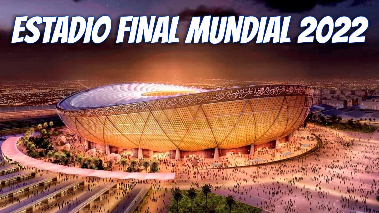 Estadio Final Mundial Qatar 2022
