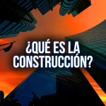 que se entiende por construccion?